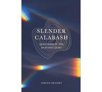 Slender Calabash: Questions in the Dancing Light