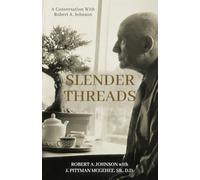 Slender Threads: A Conversation With Robert A. Johnson