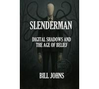 Slenderman: Digital Shadows and the Age of Belief (Hidden Evil: The True Crime Stories)