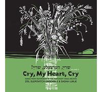 Slepovitch, Zisl / Lurje, Sasha - Zisl Slepovitch Ensemble & Sasha Lurje: Cry, My Heart, Cry: Songs From Testimonies In The Fortunoff Video Archive [VINYL] [Vinilo]