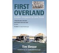 Slessor, T: First Overland [Idioma Inglés]: London-Singapore by Land Rover