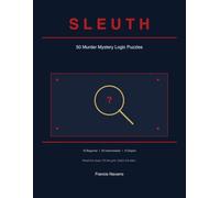 SLEUTH: 50 Murder Mystery Logic Puzzles to Test Your Powers of Deduction