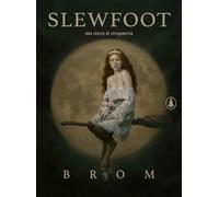 Slewfoot. Una storia di stregoneria. Ediz. illustrata (Jakalope)
