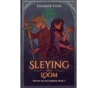 Sleying the Loom: Book 1 of The Woven by the Goddess Series