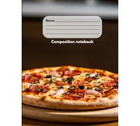 Slice of Inspiration The Pizza-Covered | Composition Notebook | 107 pages | wide ruled lines | 7.5" * 9.75"