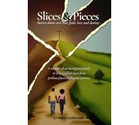 Slices and Pieces: Stories about Civil War, Faith, Love, and Destiny