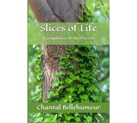 Slices of Life: A Compilation of Short Stories
