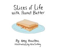 Slices of Life with Peanut Butter