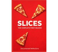 SLICES: THE COMPLETE FIRST SEASON