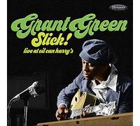 スリック ! - ライヴ・アット・オイル・キャン・ハリーズ (Slick! - Live at Oil Can Harry's / Grant Green) [CD] [輸入盤] [Live Recording] [日本語帯・解説付]