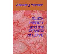 SLICK MERCY and the POWER of LOVE (SLICK MERCY and his RIGHTEOUS QUESTS)