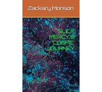 SLICK MERCY'S COSMIC JOURNEY (SLICK MERCY and his RIGHTEOUS QUESTS)