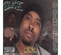 Slick - U Ain't Slick