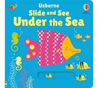 Slide and See Under the Sea (Slide and See Books)