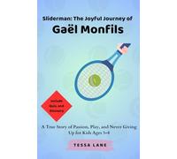 Sliderman: The Joyful Journey of Gaël Monfils: A True Story of Passion, Play, and Never Giving Up for Kids Ages 5-8