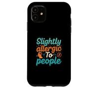 Slightly Allergic To People Funny Introvert Humor Carcasa para iPhone 11