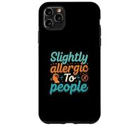 Slightly Allergic To People Funny Introvert Humor Carcasa para iPhone 11 Pro Max