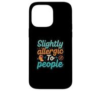 Slightly Allergic To People Funny Introvert Humor Carcasa para iPhone 14 Pro Max
