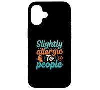 Slightly Allergic To People Funny Introvert Humor Carcasa para iPhone 16