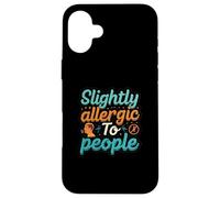 Slightly Allergic To People Funny Introvert Humor Carcasa para iPhone 16 Plus