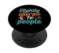 Slightly Allergic To People Funny Introvert Humor PopSockets PopGrip Adhesivo
