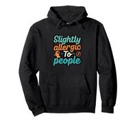 Slightly Allergic To People Funny Introvert Humor Sudadera con Capucha