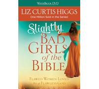 Slightly Bad Girls of the Bible: Flawed Women Loved by a Flawless God [DVD]