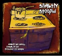 Slightly Stoopi Slightly Not Stoned Enough to Eat Breakfa (CD) (Importación USA)