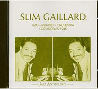 Slim Gaillard - Trio/Quartet/Orchestra L.a. 1945