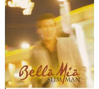 Slim Man - Bella Mia