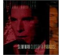 Slim Man - Closer to Paradise
