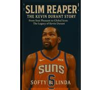 Slim Reaper: The Kevin Durant Story: From Seat Pleasant to Global Icon: The Legacy of Kevin Durant