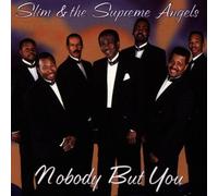 Slim & the Supreme Angels - Nobody But You