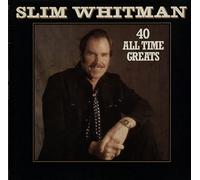 Slim Whitman - 40 All Time Greats