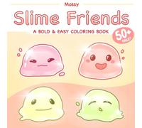 Slime Friends: Bold And Easy Coloring Book For Adults, Teens And Kids Featuring Over 50 Cute and Cozy Slime Creatures For Stress Relief And Relaxation
