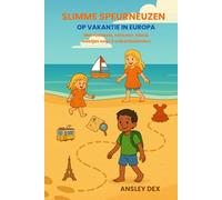 SLIMME SPEURNEUZEN DEEL 2 OP VAKANTIE IN EUROPA: Met raadsels, rekenen, taal & weetjes over 5 vakantielanden