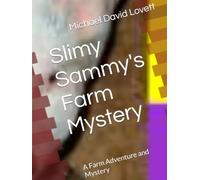 Slimy Sammy's Farm Mystery: A Farm Adventure and Mystery