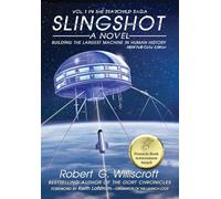 Slingshot: Building The Largest Machine in Human History: 1 (The Starchild Saga)