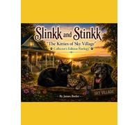 Slinkk and Stinkk: The Kitties of Sky Village: Collector's Edition: The Complete Pawlogy