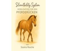SLIONTBILITY SYSTEM - Mobilisation des Pferderückens: Biomechanik, Neurophysiologie und praktische Anwendung