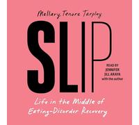 Slip: Life in the Middle of Eating Disorder Recovery