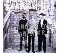 Slip, the - Angels Come on Time