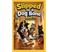 Slipped On A Dog Bone And...