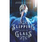 Slipping Glass (Fairy Tale Lies, Spies, and Assassins)