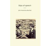 Slips of speech (Classic Books)