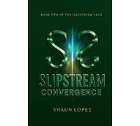 SlipStream: Convergence (SlipStream Universe)