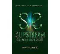SlipStream: Convergence (SlipStream Universe)