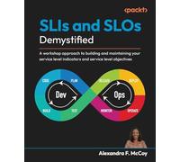 SLIs and SLOs Demystified: A workshop approach to building and maintaining your service level indicators and service level objectives