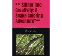 **"Slither Into Creativity: A Snake Coloring Adventure"**: **"Relaxing Snake Designs for All Ages - Perfect for Stress Relief, Creativity, and Fun!"**