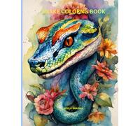 Slither into Serenity: A Relaxing Snake Coloring Book for All Ages: Unleash Your Creativity and Destress with Beautiful Snake Designs